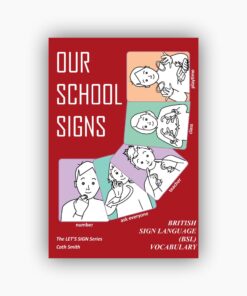 OUR SCHOOL SIGNS : British Sign Language (BSL) Vocabulary