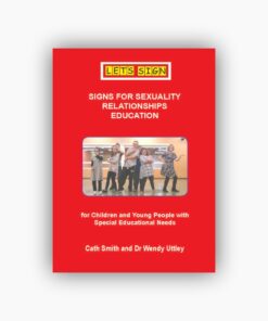 Signs for Sexuality Relationships Education: For Children and Young People with Special Educational Needs